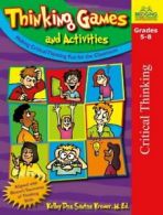 Thinking Games and Activities: Making Critical Thinking Fun for the Classroom B