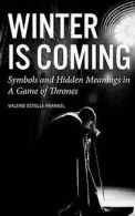 Frankel, Valerie Estelle : Winter is Coming: Symbols and Hidden Mea