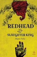 Redhead and The Slaughter King. Falley, Megan 9781938912450 Free Shipping.#