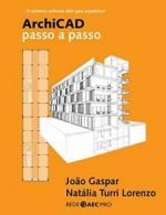 Archicad Passo a Passo.by Gaspar, Joao New 9788561453268 Fast Free Shipping.#