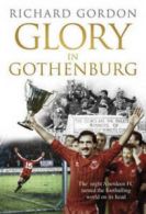 Glory in Gothenburg: the night Aberdeen FC turned the footballing world on its