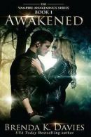 Awakened (Vampire Awakenings 1) by Brenda K Davies (Paperback)