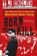 Born to Kill: The Rise and Fall of America's Bloodiest Asian Gang. English<|