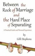 Between the Rock of Marriage and the Hard Place of Separating: A Practical Guid