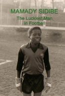 Mamady Sidibe: The Luckiest Man in Football, Mamady Sidibe,