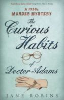 The curious habits of Dr Adams by Jane Robins (Paperback)