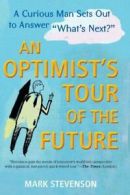 An optimist's tour of the future: one curious man sets out to answer "what's