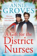 The district nurses: A gift for the district nurses by Annie Groves (Paperback