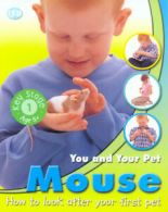 You and your pet: Mouse by Jean Coppendale (Paperback) softback)