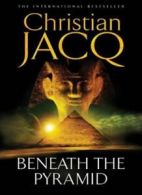 Beneath the Pyramid (Judge of Egypt) By Christian Jacq. 9780684840598