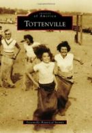 Tottenville (Images of America (Arcadia Publishing)). Society 9780738574066<|