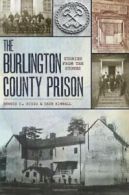 The Burlington County Prison: Stories from the . Rizzo, Kimball<|