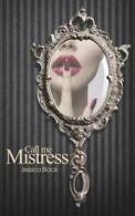 Call me mistress by Jessica Black (Paperback)