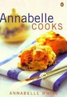 Annabelle Cooks by Annabelle White (Paperback)