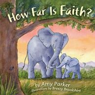 How Far is Faith? (Faith, Hope, Love). Parker, Brookshire 9781433690402 New<|