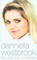 The other side of nowhere by Danniella Westbrook (Hardback)