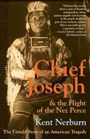 Chief Joseph & the Flight of the Nez Perce. Nerburn 9780061136085 New<|