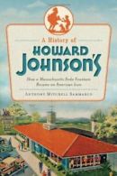 A History of Howard Johnson's: How a Massachuse. Sammarco<|