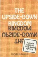The Upside-Down Kingdom By Donald B. Kraybill