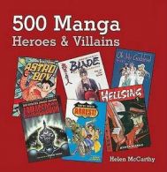 500 manga heroes & villains by Helen McCarthy
