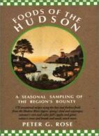 Foods of the Hudson: A Seasonal Sampling of the Region's Bounty .9781585670956