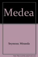 Medea By Miranda Seymour