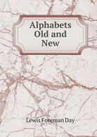 Alphabets Old and New.by Day, Foreman New 9785519299893 Fast Free Shipping.#*=