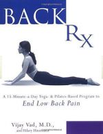 Back RX: A 15-Minute-A-Day Yoga- And Pilates-Based Program to End Low Back Pain,