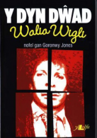 Walia Wigli: Y Dyn Dwad, Goronwy Jones, ISBN 0862436966