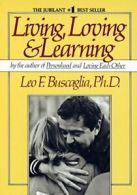 Living, Loving and Learning.by BUSCAGLIA New 9780449901816 Fast Free Shipping<|