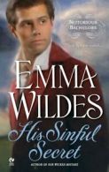 Notorious bachelors: His sinful secret by Emma Wildes (Paperback)