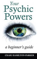 Your Psychic Powers: a beginner's guide, Hamilton-Parker, Craig,