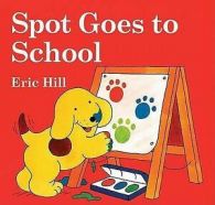 Spot Goes to School by Eric Hill (Hardback)