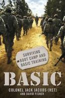 Fisher, Professor Emeritus David : Basic: Surviving Boot Camp and Basic Tra