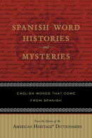 Spanish Word Histories and Mysteries: Engels Words That Come from Spanish, Go