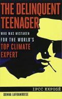 The Delinquent Teenager Who Was Mistaken for the World's Top Climate Expert By