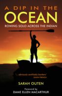 A dip in the ocean: rowing solo across the Indian by Sarah Outen (Paperback)