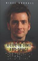 A life in time and space: the biography of David Tennant by Nigel Goodall