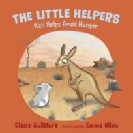 The little helpers: Kati helps avoid hunger by Claire Culliford (Paperback)