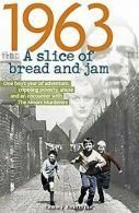 1963: A Slice of Bread and Jam von Tommy Rhattigan | Book