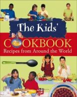 The Kids' Cookbook: Recipes from Around the World By Alison Wilson, Helen Farre