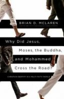 Why Did Jesus, Moses, the Buddha, and Mohammed Cross the Road?: Christian