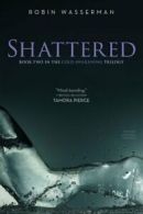 Shattered (Cold Awakening Trilogy). Wasserman 9781442420397 Free Shipping<|