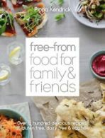 Free-from food for family & friends: over a hundred delicious recipes, all