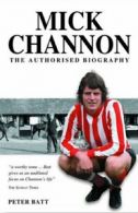 Mick Channon: The Authorised Biography By Peter Batt. 9781905156054