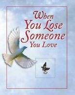 When You Lose Someone You Love. International 9781450845786 Free Shipping<|