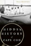 Hidden History of Cape Cod.by Barbo New 9781626197107 Fast Free Shipping<|