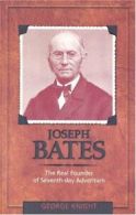 Joseph Bates: The Real Founder of Seventh-Day Adventism. Knight 9780828018159<|
