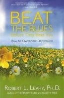 Leahy, Robert : Beat the Blues Before They Beat You: How