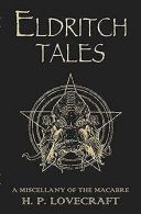 Eldritch Tales: A Miscellany of the Macabre | H.P... | Book